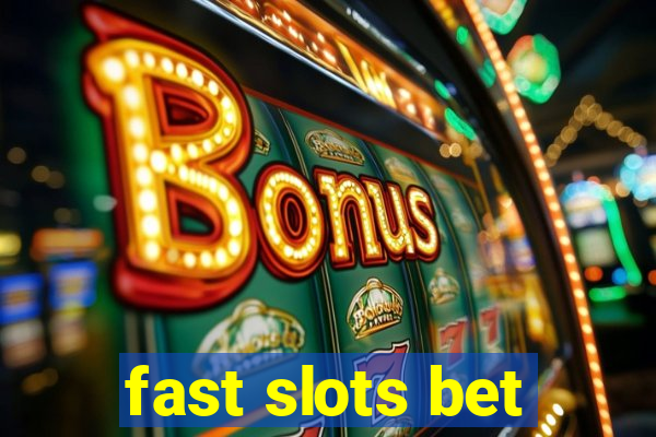 fast slots bet