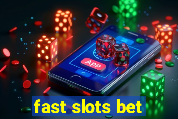 fast slots bet