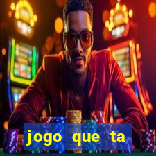 jogo que ta pagando sem deposito