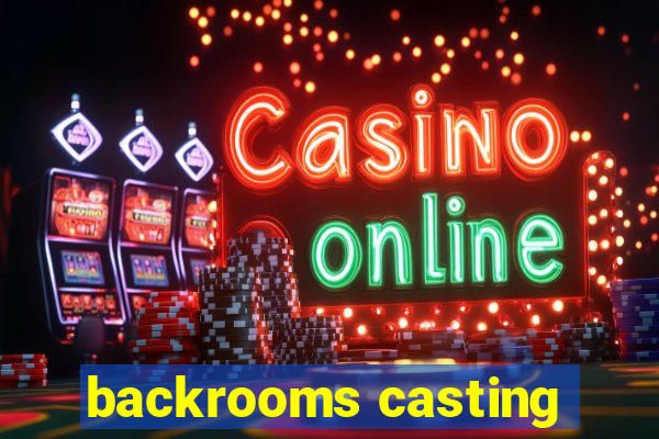 backrooms casting