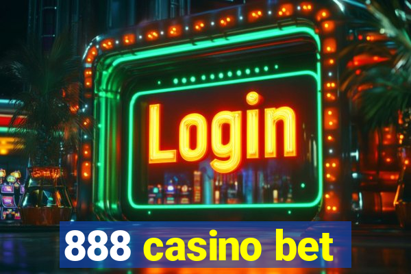 888 casino bet