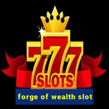 forge of wealth slot