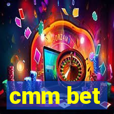 cmm bet