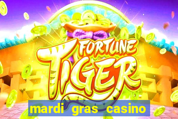 mardi gras casino and resort