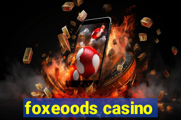 foxeoods casino