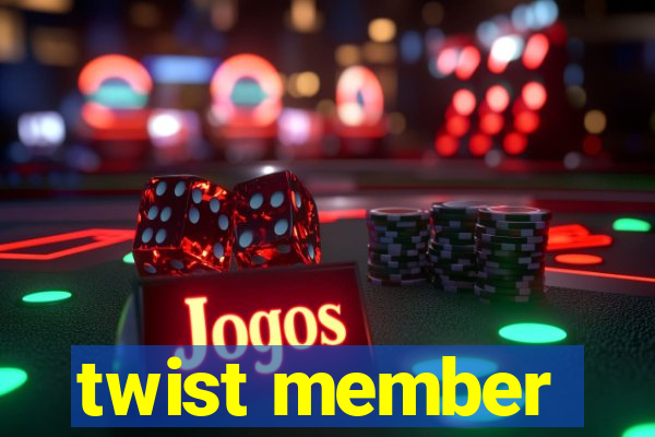 twist member