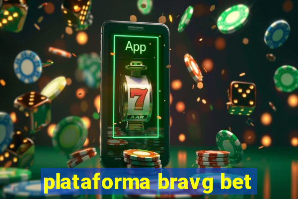 plataforma bravg bet