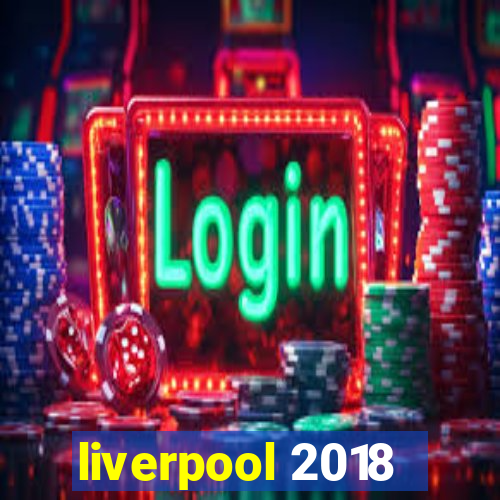 liverpool 2018