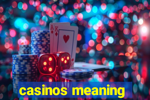 casinos meaning