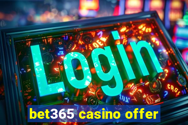 bet365 casino offer