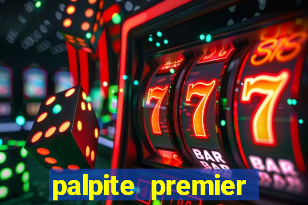 palpite premier league hoje