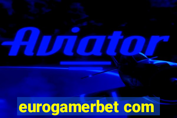 eurogamerbet com