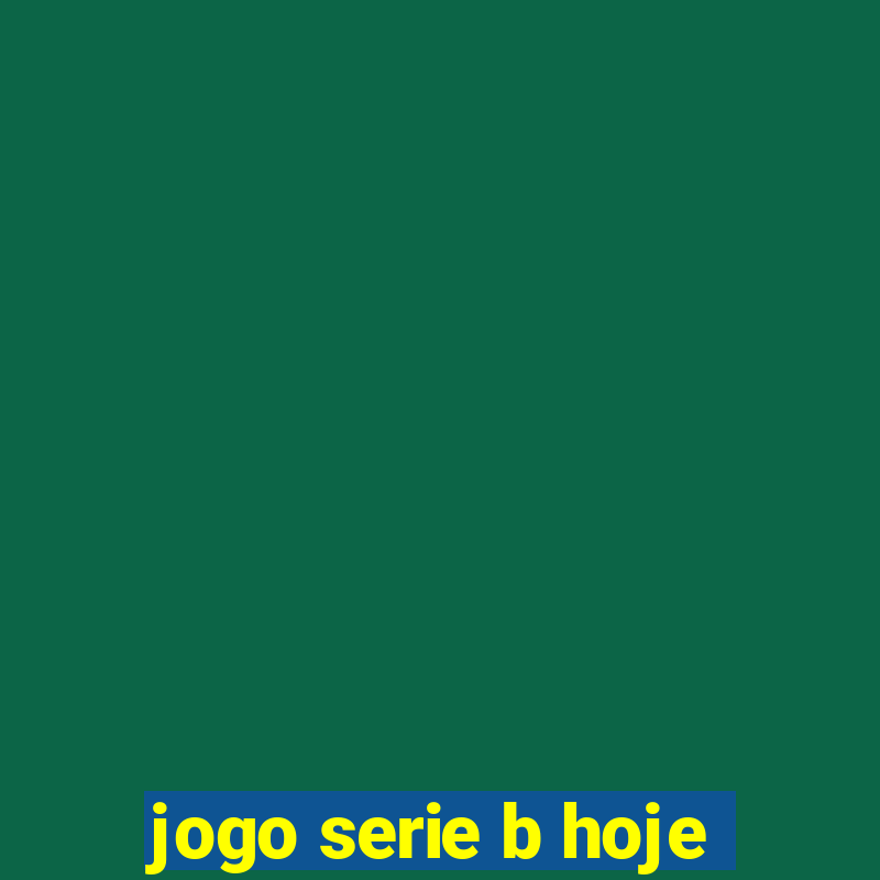 jogo serie b hoje