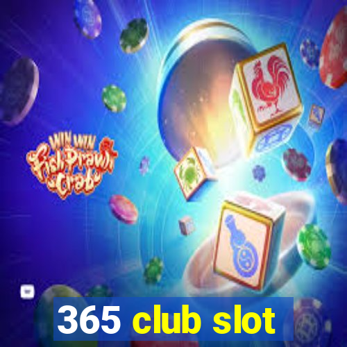 365 club slot