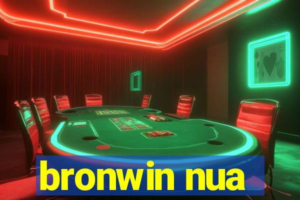 bronwin nua