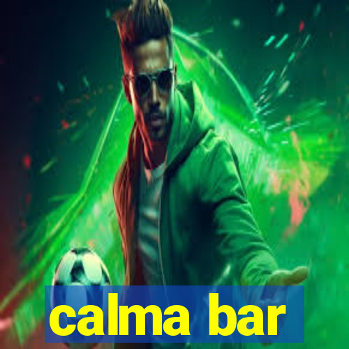 calma bar