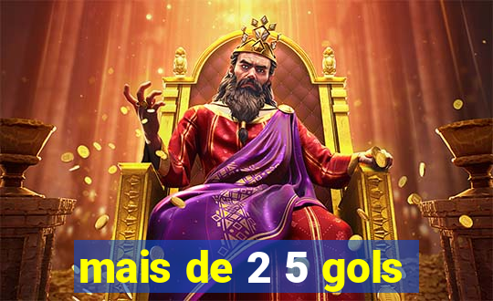 mais de 2 5 gols