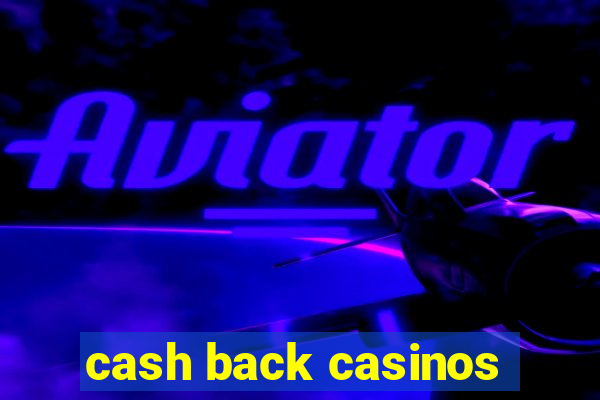 cash back casinos