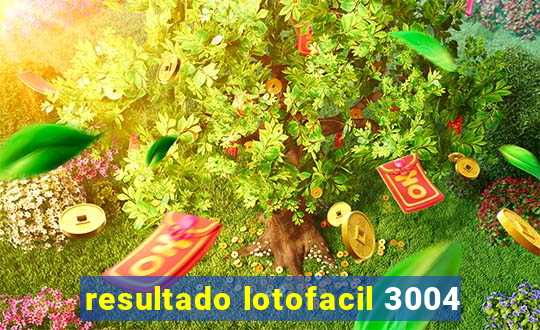 resultado lotofacil 3004