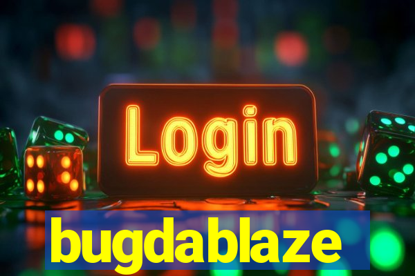 bugdablaze