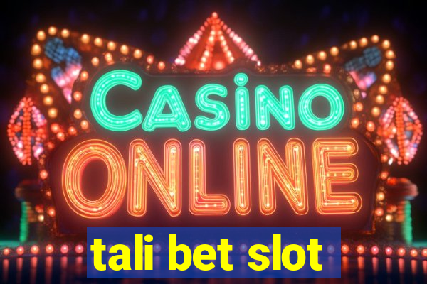 tali bet slot