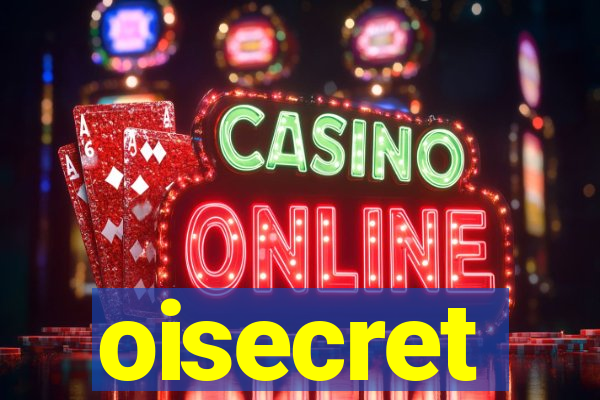 oisecret