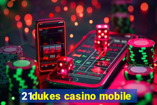 21dukes casino mobile