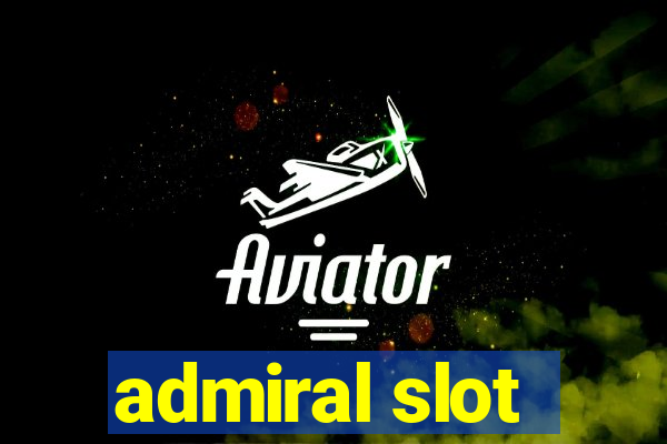 admiral slot