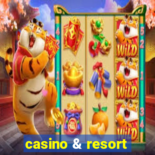 casino & resort