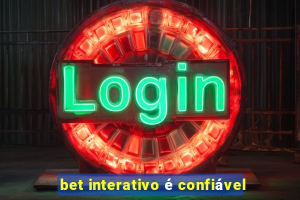 bet interativo é confiável