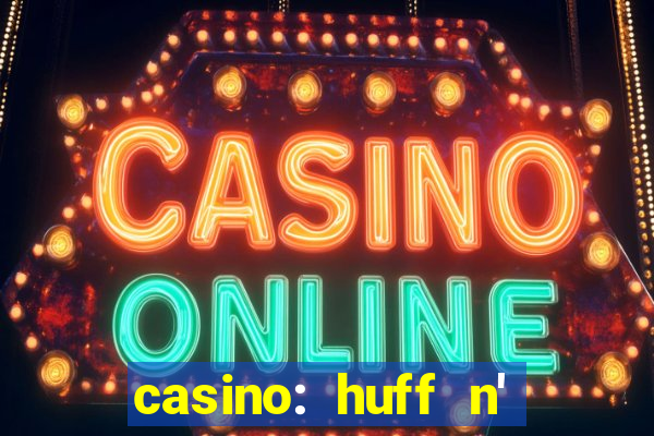 casino: huff n' puff payout