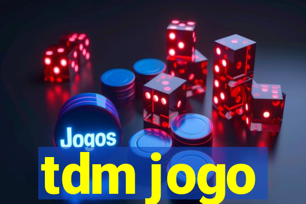 tdm jogo