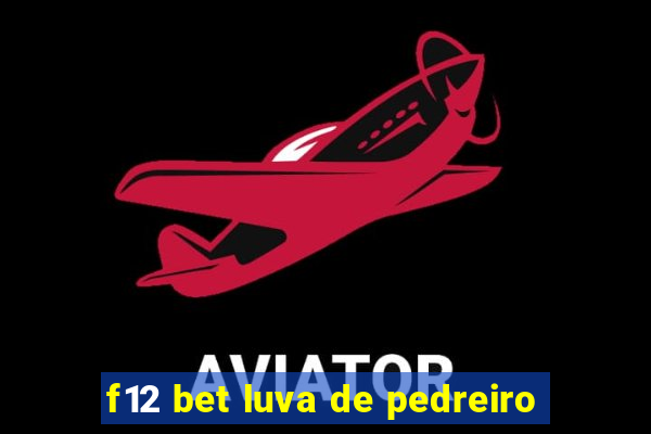 f12 bet luva de pedreiro