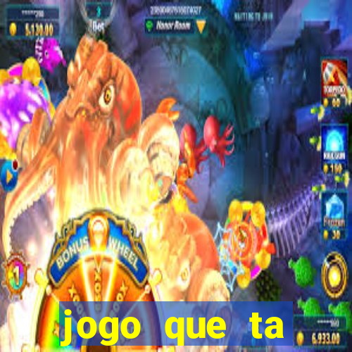 jogo que ta pagando agora