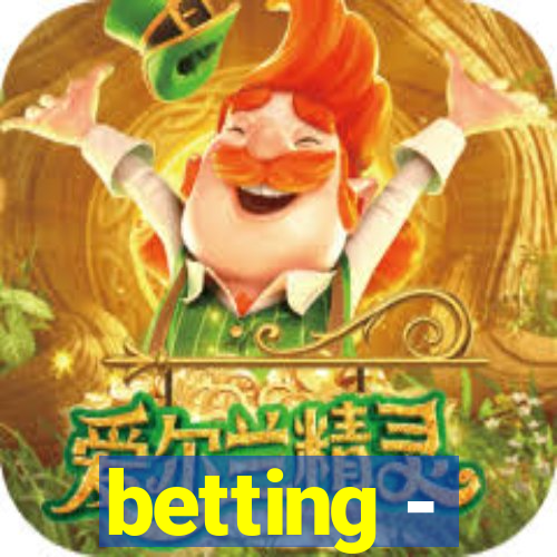 betting -