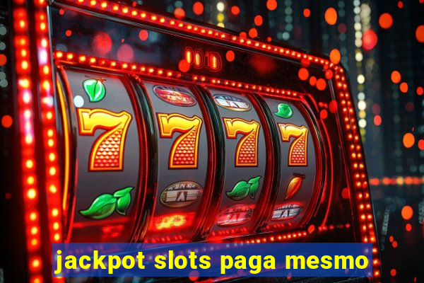 jackpot slots paga mesmo