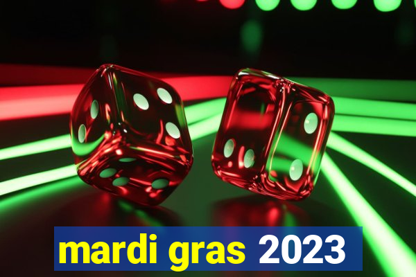 mardi gras 2023