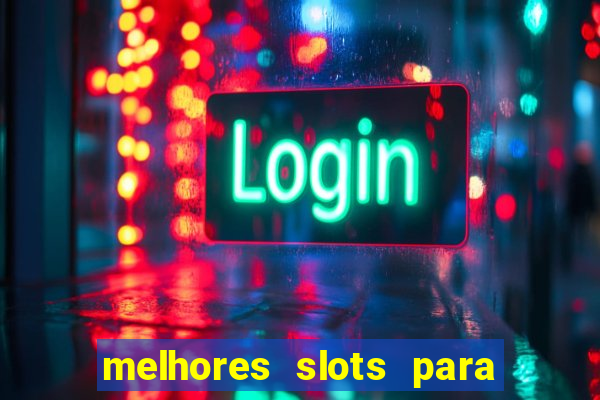 melhores slots para ganhar dinheiro betano