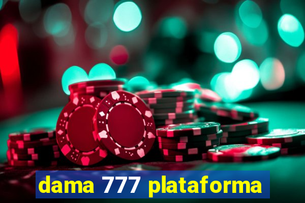 dama 777 plataforma