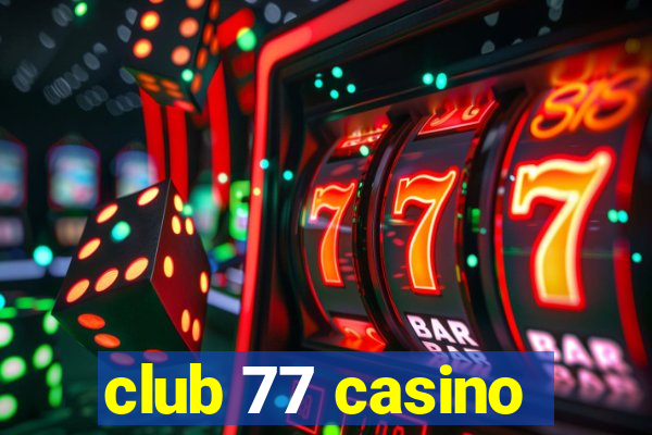 club 77 casino