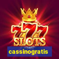 cassinogratis