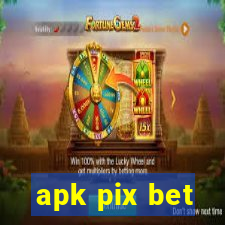 apk pix bet