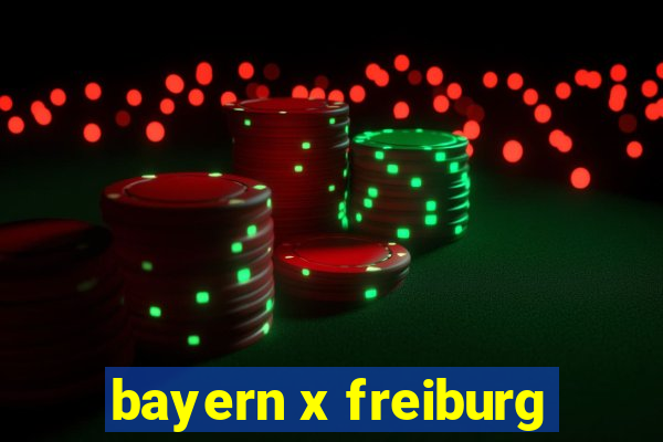 bayern x freiburg