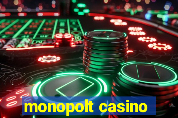 monopolt casino