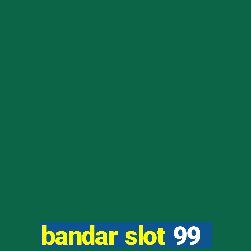 bandar slot 99