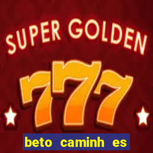 beto caminh es lajeado rs