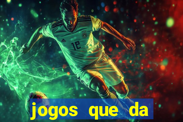 jogos que da dinheiro online