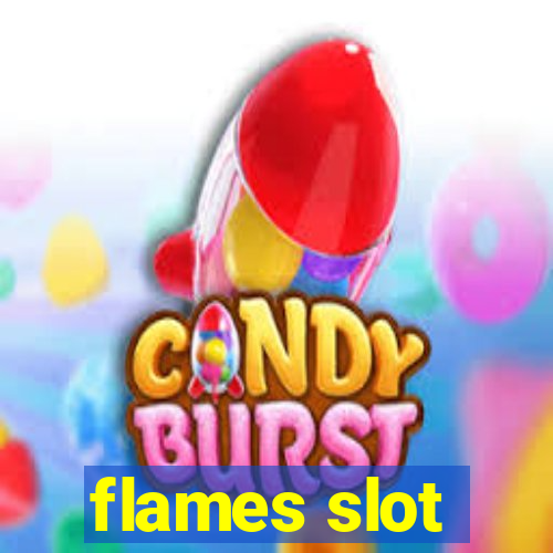 flames slot