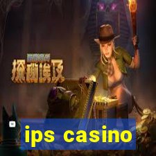 ips casino