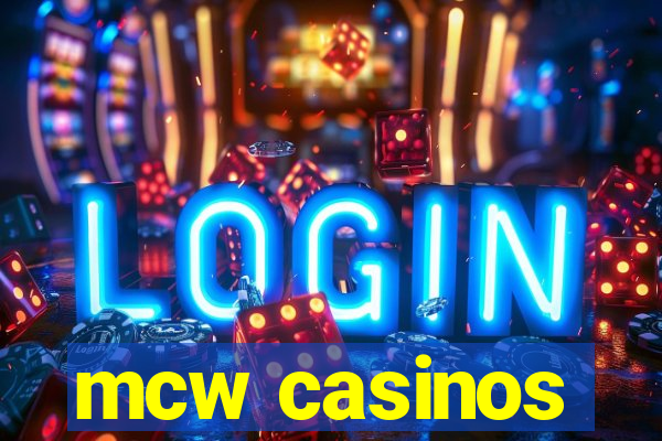 mcw casinos